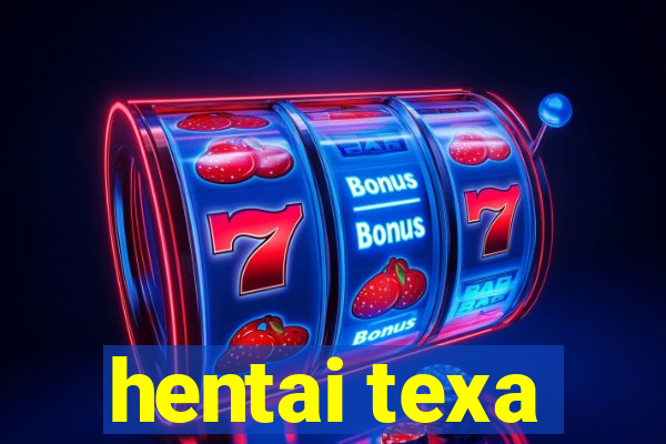 hentai texa